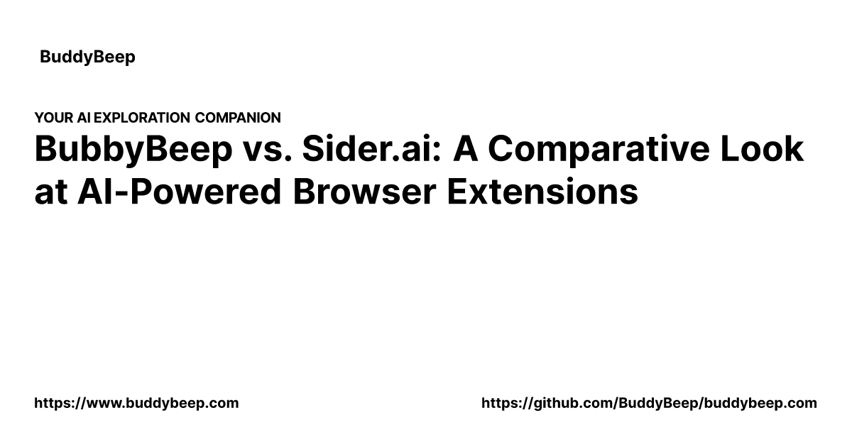 Bubbybeep vs sider ai a comparative look at ai powered browser extensions